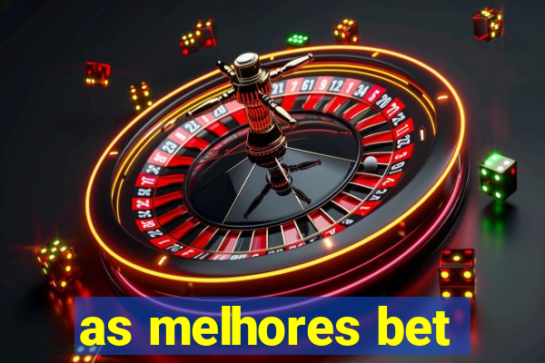 as melhores bet